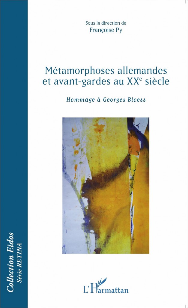 Couverture de l'ouvrage 'Métamorphoses allemandes et avant-gardes au 20e siècle, hommage à Georges Bloess paru chez L'Harmattan
