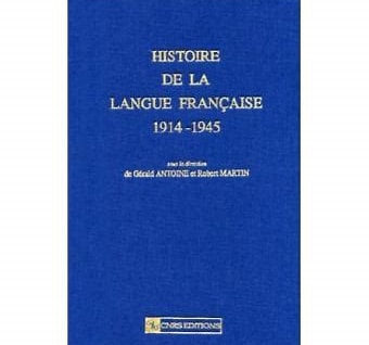 Couverture du livre Histoire de la langue française 1914-1945